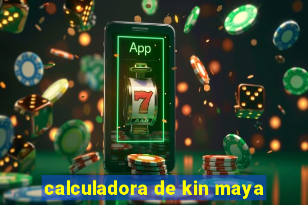 calculadora de kin maya